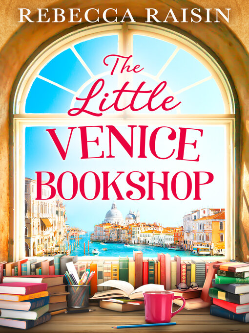 Title details for The Little Venice Bookshop by Rebecca Raisin - Available